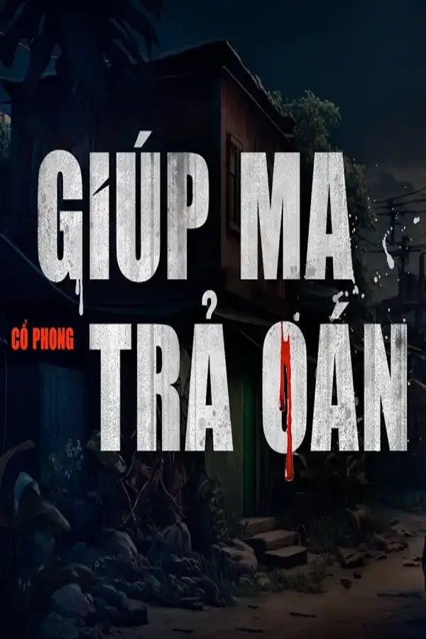 GIÚP MA TRẢ OÁN